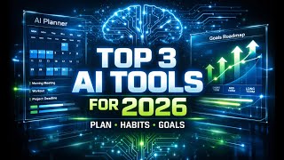 Top 3 AI Tools To Crush Your 2026 Goals Fast - Boost Focus & Efficiency Update