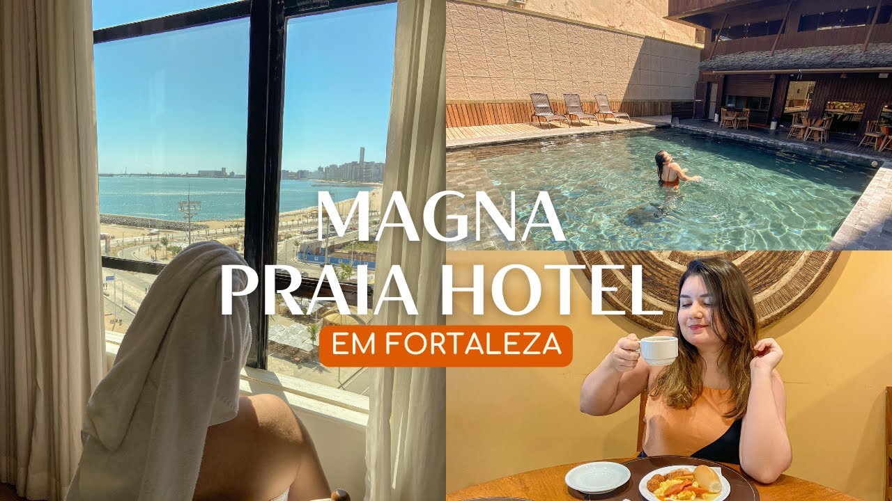 ONDE SE HOSPEDAR NA PRAIA DE IRACEMA EM FORTALEZA | MAGNA PRAIA HOTEL