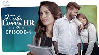 Fresher Loves HR || Season 2 || EP- 4 || Teja Vikky || Chandu Charms || Swetha G || Infinitum Media