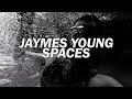 Jaymes Young - Spaces (legendado)