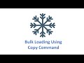 Snowflake: Bulk Loading Using Copy Command