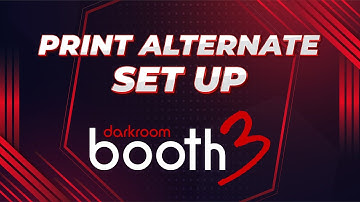 How To Set Up Print Alternate in Darkroom Booth 3
