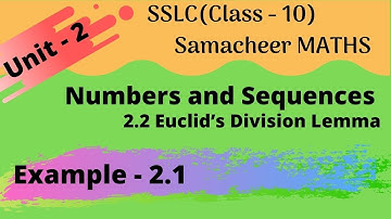 Class 10 | SSLC Unit - 2 | Numbers and Sequence | 2.2 Euclid’s Division Lemma | Example 2.1
