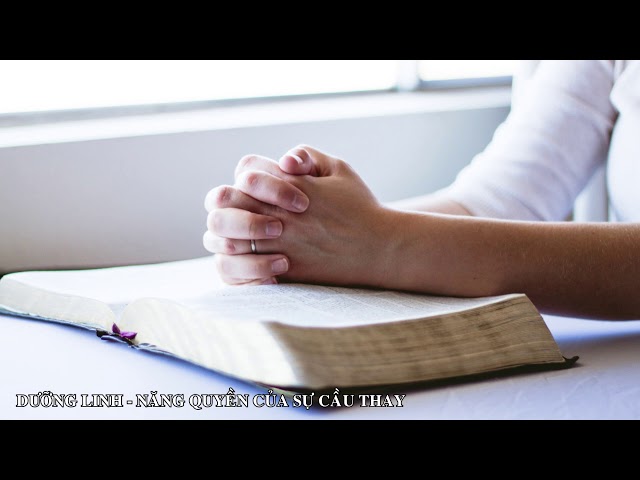 DƯỠNG LINH - Năng Quyền Của Sự Cầu Thay