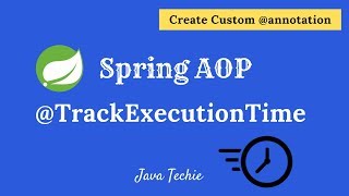 Spring AOP - Custom annotation to log method execution Time | @TrackExecutionTime | Java Techie