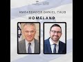 HOMELAND, Understanding, Learning &amp; Celebrating Israel. Episode 2 - Ambassador Daniel Taub