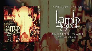 Lamb Of God - For Your Malice [Backing Track]