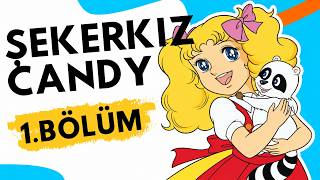 Şeker Kız Candy 1. Bölüm: Yalnızlık ve Dostluk Hikayesi 🍬