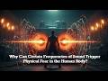 Why Can Certain Frequencies of Sound Trigger Physical Fear in the Human Body?