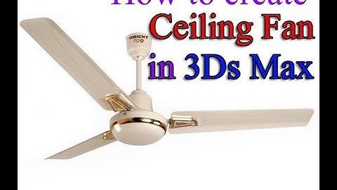 3Ds max modling a Ceiling Fan || Interior pathsala