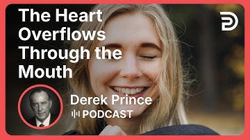 The Heart Overflows Through the Mouth | Part 2 - Does Your Tongue Need Healing? | Derek Prince