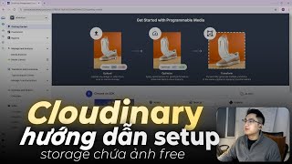 Hướng dẫn đăng ký/cài đặt Cloudinary để sử dụng Storage miễn phí (upload ảnh)