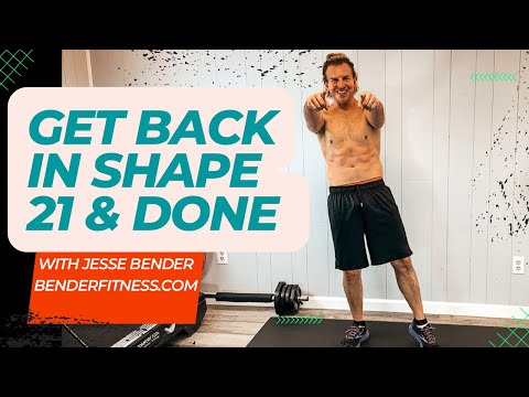 Full Body Workout: Get Back in Shape: 21 (minutes) & Done