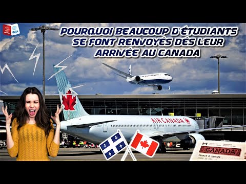 pourquoi beaucoup d’étudiants se font renvoyés dés leur arrivée à l'aéroport du CANADA