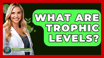 What Are Trophic Levels? - Earth Science Answers
