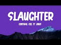 Slaughter Central Cee Ft J Hus Official Lyrics Slaughter Central Cee Ft J Hus Official Lyrics