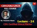 Ethical Hacking (CEH) Full Course | Lecture-24/36 | Complete Training by Wassem Abass #video #shorts