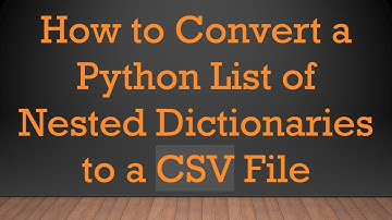 How to Convert a Python List of Nested Dictionaries to a CSV File