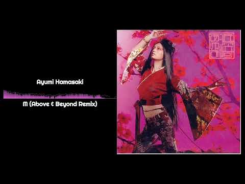 Ayumi​ Hamasaki​ -​ M (Above​ &​ Beyond​ Remix)​