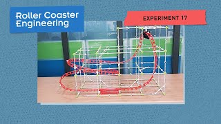Roller Coaster Engineering: Experiment 17