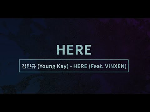 김민규 (Young Kay) - Here (Feat. VINXEN) [Full 타이포그래피]