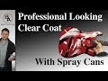 How to get a professional looking clear coat with spray cans