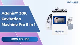 How to Use: Adonis™ 30K Cavitation Machine Pro 9 in 1