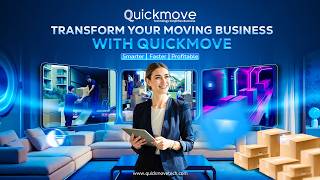 Transform Your Moving Business with QuickMove: Smarter, Faster, Profitable!