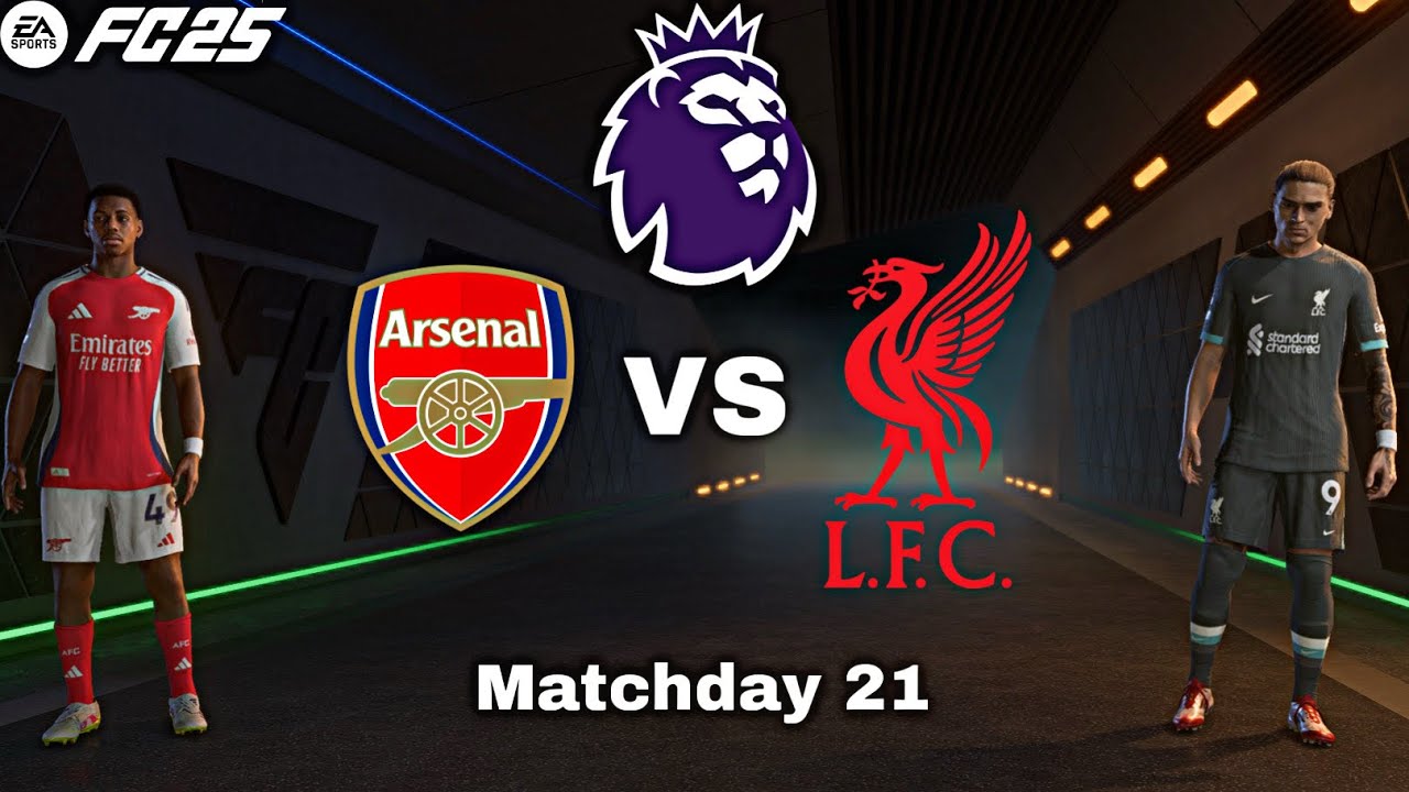 FC25- Arsenal vs Liverpool | Premier League Matchday 21👀