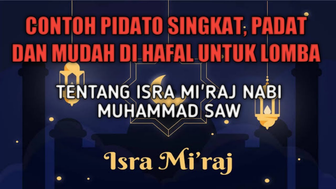 🔴 CONTOH PIDATO SINGKAT, PADAT, DAN MUDAH DIHAFAL UNTUK LOMBA, TENTANG ISRA MI'RAJ || pidato mudah