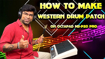 HOW TO MAKE WESTERN DRUM PATCH ON OCTAPAD MS-P20 PRO | Janny Dholi