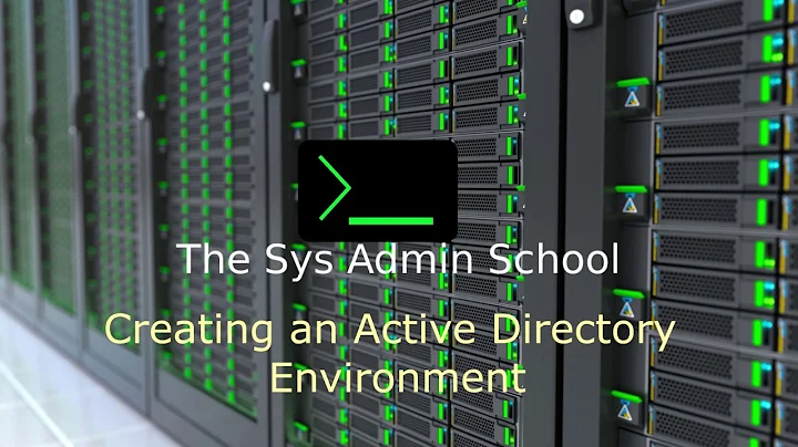 Creating and Active Directory environment