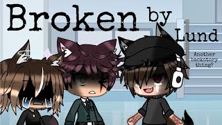 Broken by Lund - GLMV - ⚠️ warning ⚠️ ~ Can be disturbing for some viewers - Cotten Candy