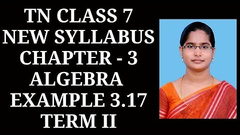 7th Maths T-2 Ch-3 Algebra | Example 3.17 | Samacheer One plus One channel