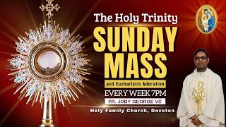 Holy Trinity Sunday Mass & Adoration | 7:00 PM (AEST) 31 MAY | Fr. Joby George VC