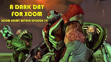 A Dark Day For XCOM. XCOM Enemy Within PC Episode 39