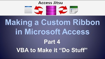 Making a Custom Ribbon in Microsoft Access - Part 4