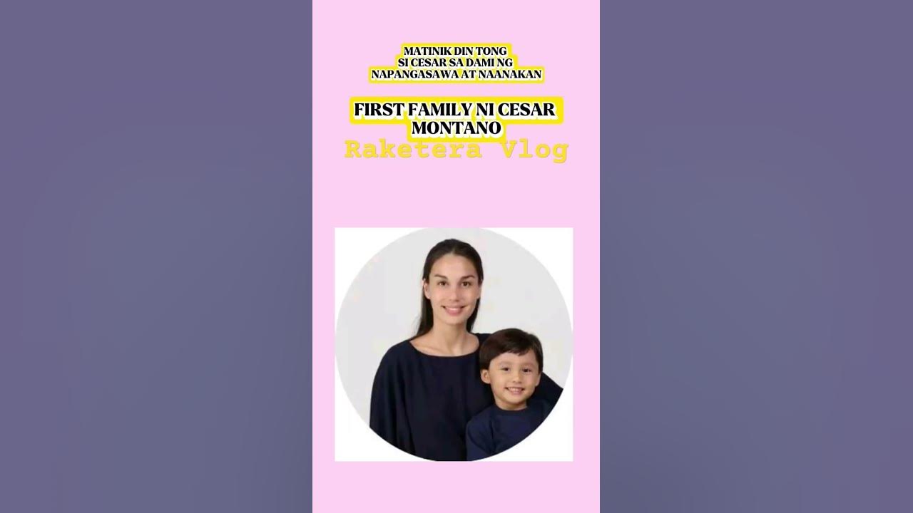 SILA PALA ANG FIRST FAMILY NI CESAR MONTANO