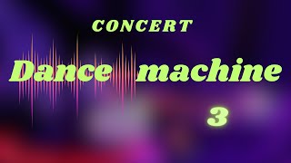 DANCE MACHINE 3 - 1994 - Complet 2h10 - (VHS RIP)