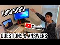Questions and Answers for 1,000 Subscribers!