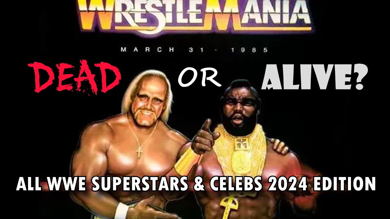WrestleMania1 1985 - All WWE SuperStars Dead Or Alive 2024 - YouTube