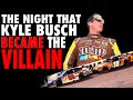 The Night Kyle Busch Became NASCAR's VILLAIN