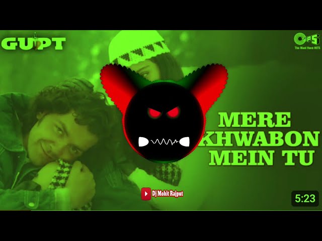 Mere Khwabon Mein Tu Meri Saanson Mein Tu - Dj Remix | Hard Bass Edm Mix Vibration | Dj Mohit Rajput class=