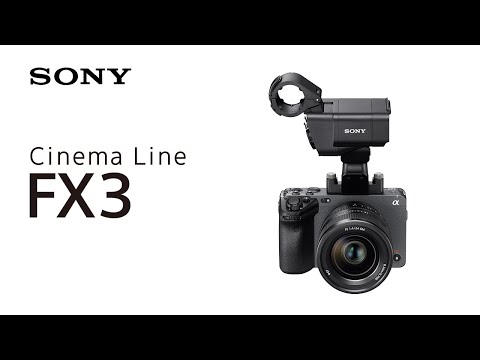 Introducing Cinema Line FX3 | Sony | α