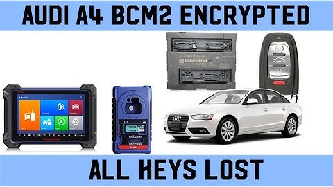 2014 AUDI A4 ALL KEYS LOST w/ENCRYPTED BCM2 USING AUTEL IM608