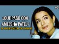 ¿QUE PASÓ con AMEESHA PATEL?