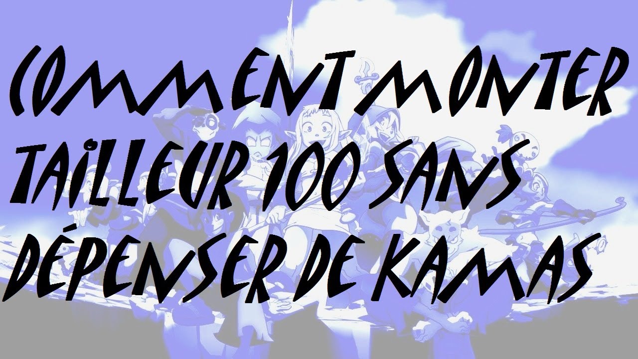 Dofus : Monter tailleur 100 sans dépenser de Kamas!