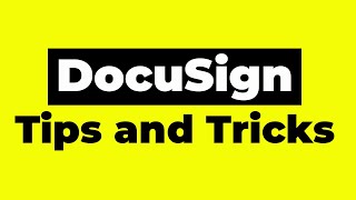 DocuSign Tips and Tricks | How To Use DocuSign