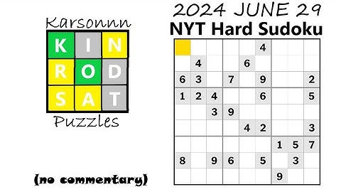 2024 JUNE 29 - NYT Hard Sudoku Solve (no commentary)