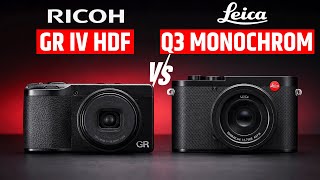 Ricoh GR IV HDF vs Leica Q3 Monochrom - Which One You Should Choose!